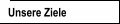 Unsere Ziele