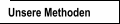 Unsere Methoden