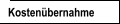 Kostenübernahme